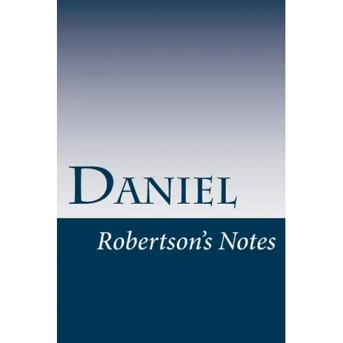 Daniel: Robertson's Notes