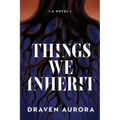 Things We Inherit