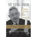 From Rural China to the Ivy League: Reminiscences of Transformations in Modern Chinese History