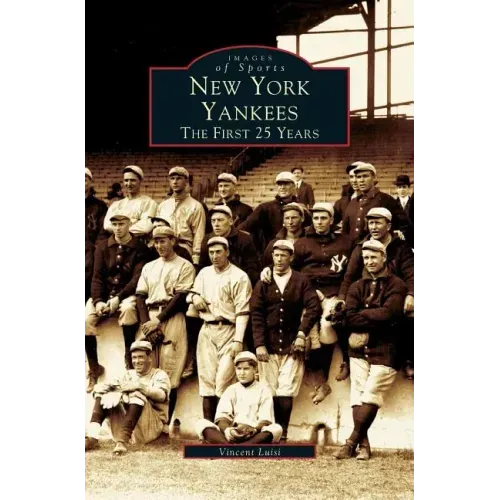 New York Yankees: The First 25 Years