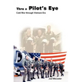Thru a Pilot's Eye: Cold War Through Vietnam Era
