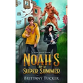 Noah's Not So Super Summer