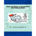 How to Build a Computer (For Beginners)