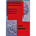 Schizophrenia: My 35-Year Battle