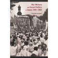 War Memory and Social Politics in Japan, 1945-2005