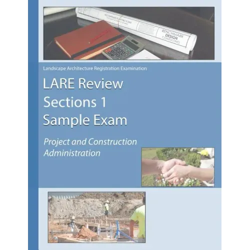 LARE Review Section 1 Sample Exam: Project and Construction Administration