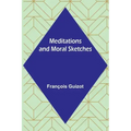 Meditations and Moral Sketches