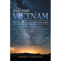 Good Night Vietnam: From An American Army Rebel with a Cause