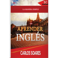 La Manera Simple de Aprender Ingles