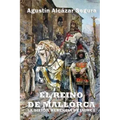 El Reino de Mallorca: La Difícil Herencia de Jaime I