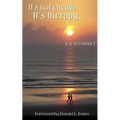 It's not chemo. It's therapy.