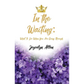 In the Waiting: What to Do When You Are Going Through