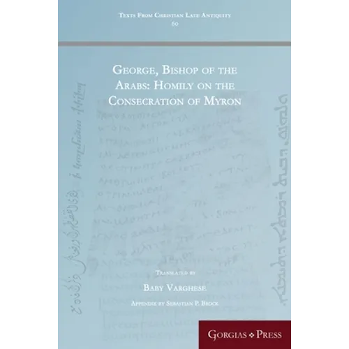 George, Bishop of the Arabs: Homily on the Consecration of Myron - Paperback