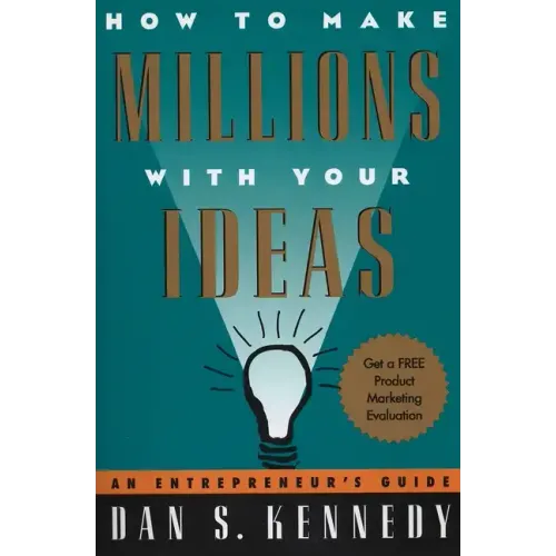 How to Make Millions with Your Ideas: An Entrepreneur's Guide