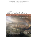 The Gospel of Mark and the Roman-Jewish War of 66-70 CE: Jesus' Story as a Contrast to the Events of the War