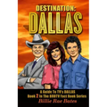 Destination: Dallas: A guide to TV's Dallas