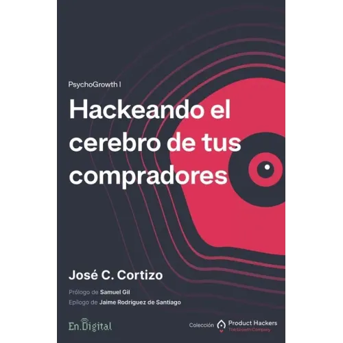 Hackeando el cerebro de tus compradores: PsychoGrowth I