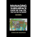 Managing Subsurface Data in the Oil and Gas Sector Seismic: Seismic