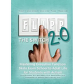 Flipp the Switch 2.0: Mastering Executive Function Skills from School to Adult Life for Students with Autism