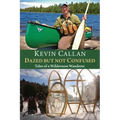 Dazed But Not Confused: Tales of a Wilderness Wanderer