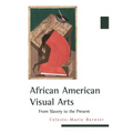 African American Visual Arts: From Slavery to the Present