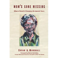 Mom's Gone Missing: When a Parent's Changing Life Upends Yours