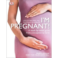 I'm Pregnant!: A Week-By-Week Guide from Conception to Birth