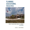 Planning Educational Facilities: What Educators Need to Know