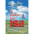 Caldo de Pollo Para El Alma: El Poder del ¡Sí!