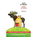 State of Maine, State of Mind Volume II: More Upcountry Humour and Stories: More Upcountry