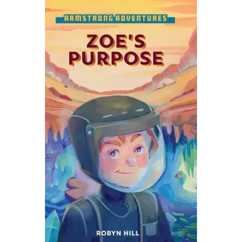 Armstrong Adventures - Zoe's Purpose