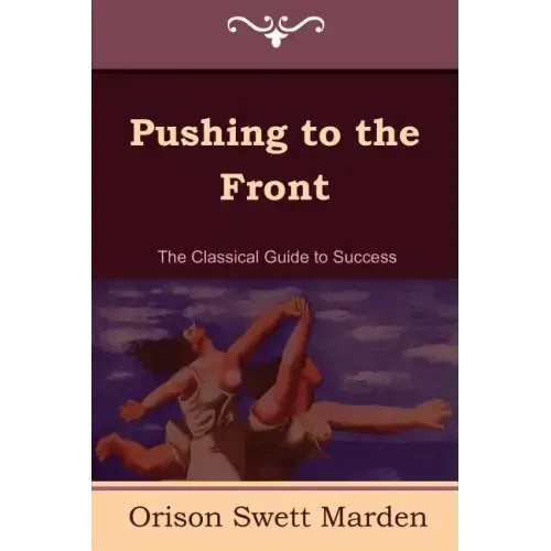 Pushing to the Front (the Complete Volume; Part 1 & 2)