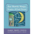 Zoe Bowie Sings, Despite All Sad Things