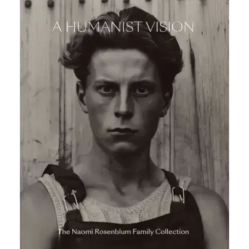 A Humanist Vision: The Naomi Rosenblum Family Collection