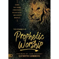 The Dynamics of Prophetic Worship: Sounds That Change Atmospheres, Release Glory, and Usher in Miracles