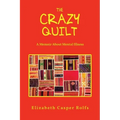 The Crazy Quilt: A Memoir About Mental Illness