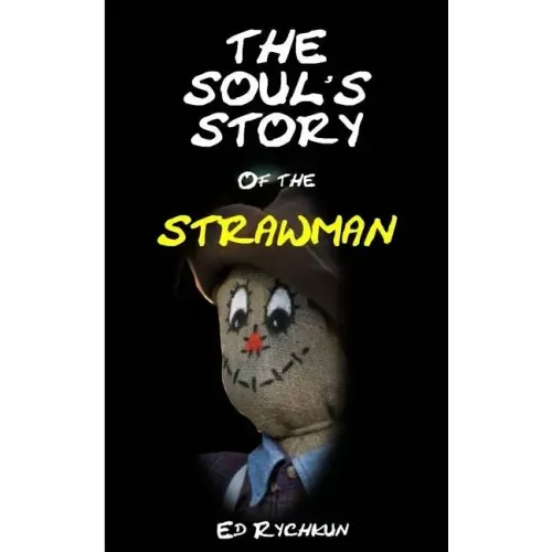 The Soul's Story Of The Strawman