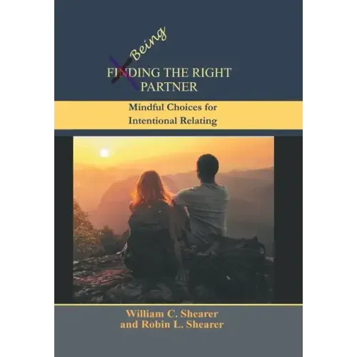 Being the Right Partner: Mindful Choices for Intentional Relating