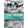 Tac Recon: US Air Force Tactical Reconnaissance Combat Operations from Wwi to the Gulf War
