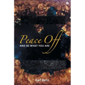 Peace off: And Be What You Are