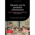 Chemin vers la première communion: Le livre de préparation complet pour filles et garçons: Un guide catéchisme essentiel pour accompagner les enfants