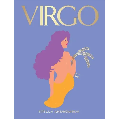 Virgo: Harness the Power of the Zodiac (Astrology, Star Sign)