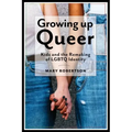 Growing Up Queer: Kids and the Remaking of LGBTQ Identity