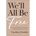 We'll All Be Free
