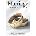 Marriage: The Lost Covenant