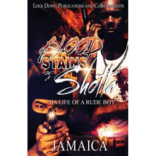 Blood Stains of a Shotta: Da Life of a Rude Boy