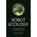 Robot Ecology: Constraint-Based Design for Long-Duration Autonomy