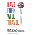 Have Fork Will Travel: A Practical Handbook for Food & Drink Tourism Professionals
