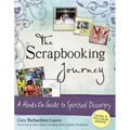 The Scrapbooking Journey: A Hands-On Guide to Spiritual Discovery