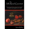 The Silk Road Gourmet: Volume One: Western and Southern Asia